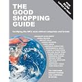 The Good Shopping Guide: Certifying the UK's Most Ethical Companies and Brands (Ethical Company Organization)