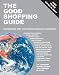 The Good Shopping Guide: Certifying the UK's Most Ethical Companies and Brands (Ethical Company Organization)