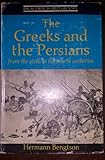 The Greeks and the Persians from the sixth to the fourth centuries