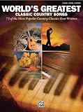 Worlds Greatest Classic Country Songs: Piano/Vocal/Chords (Worlds Greatest Music)
