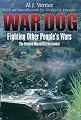 WAR DOG: Fighting Other People's Wars -The Modern Mercenary in Combat