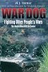WAR DOG: Fighting Other People's Wars -The Modern Mercenary in Combat
