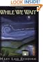 While We Wait: Living the Questions of Advent