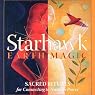 Earth Magic: Sacred Rituals for Connecting to Nature's Power