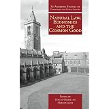 Natural Law, Economics and the Common Good