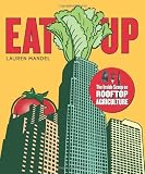 EAT UP: The Inside Scoop on Rooftop Agriculture