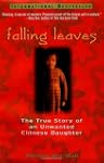Falling Leaves: The True Story of an...