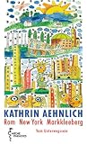 Rom - New York - Markkleeberg: Vom Unterwegssein - Kathrin Aehnlich