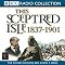 This Sceptred Isle Volume 10: 1837-1901 The Age of Victoria