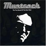 Mustasch - True Sound of the New West