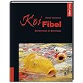 Koi-Fibel: Basiswissen f�r Einsteiger