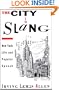 The City in Slang: New York Life and Popular Speech