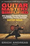 Guitar Mastery Simplified: How Anyone...