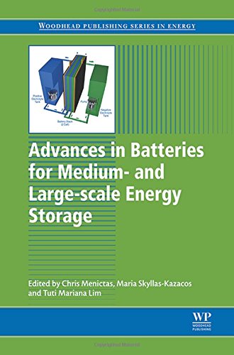 Advances in Batteries for Medium and Large-Scale Energy Storage: Types and Applications (Woodhead Publishing Series in Energy)