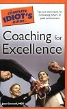 The Complete Idiot's Guide to Coaching for Excellence