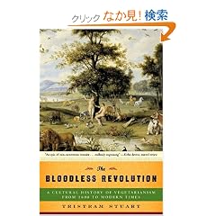 The Bloodless Revolution: A Cultural History of Vegetarianism from 1600 to Modern Times