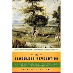 The Bloodless Revolution: A Cultural History of Vegetarianism from 1600 to Modern Times