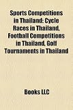 Sports Competitions in Thailand: Cycle Races in Thailand, Football Competitions in Thailand, Golf Tournaments in Thailand