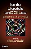 Ionic liquids uncoiled : critical expert overviews