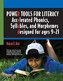 Power Tools for Literacy: Accelerated Phonics, Syllables, and Morphemes