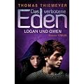 Das verbotene Eden: Logan und Gwen: Roman