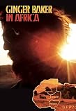 Ginger Baker In Africa - Ginger Baker