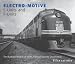 Electro-Motive E-Units and F-Units: The Illustrated History of North America s Favorite Locomotives