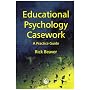 Educational Psychology Casework: A Practical Guide