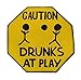 Hand Carved Wooden CAUTION DRUNKS AT PLAY Road Warning Sign