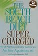 The South Beach Diet Supercharged: Faster Weight Loss and Better Health for Life