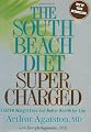 The South Beach Diet Supercharged: Faster Weight Loss and Better Health for Life