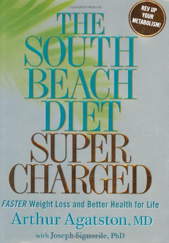 The South Beach Diet Supercharged: Faster Weight Loss and Better Health for Life