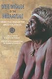 Wise Women of the Dreamtime: Aboriginal Tales of the Ancestral Powers
