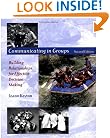 Communicating in Groups: Building Relationships for Effective Decision Making