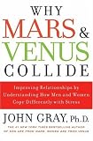 enlarged image: Why Mars and Venus Collide: Improving Relationships by Understanding How Men and Women Cope Differently with Stress