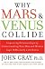 Why Mars and Venus Collide: Improving Relationships by Understanding How Men and Women Cope Differently with Stress