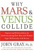 Why Mars and Venus Collide: Improving Relationships by Understanding How Men and Women Cope Differently with Stress
