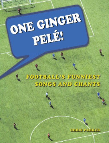 One Ginger Pele!: Football's Funniest Songs and Chants