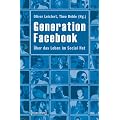 Generation Facebook: �ber das Leben im Social Net