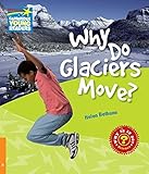Why do glaciers move? : and other questions about extreme environments