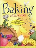 Baking with Friends: Recipes, Tips and Fun Facts for Teaching Kids to Bake [With CD (Audio)]