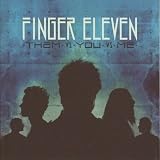 Finger Eleven - Them vs. You vs. Me