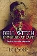 The Bell Witch Unveiled at Last!: The True Story of a Poltergeist