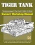 Haynes Tiger Tank Owner's Workshop Manual: Panzerkampfwagen VI Tiger 1 Ausf. E  (SdKfz 181); An Insight into the History, Development, Production and Role of the Most Feared Battle Tank of the