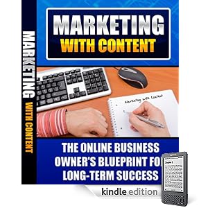 Marketing With Content - The Online Business Owner's Blueprint For Long-Term Success