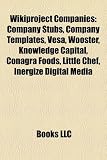 Wikiproject Companies: Company Stubs, Company Templates, VESA, Wooster, Knowledge Capital, Conagra Foods, Little Chef, Inergize Digital Media