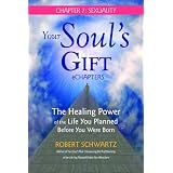 Your Soul's Gift eChapters - Chapter 7: Sexuality: The Healing Power of the Life You Planned Before You Were Born