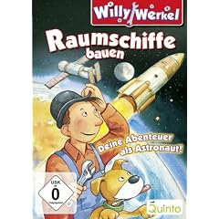 Willy Werkel - Raumschiffe bauen. Deine Abenteuer als Astronaut!