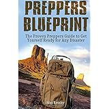 preppers blueprint the proven preppers guide to get yourself ready for any disaster preppers survival books