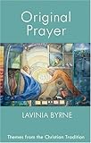 Original prayer : themes from the Christian tradition